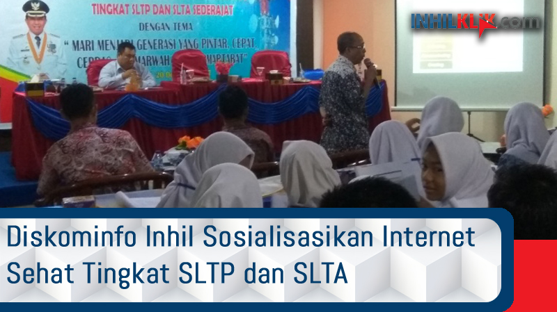 Diskominfo Inhil Sosialisasikan Internet Sehat Tingkat SLTP dan SLTA